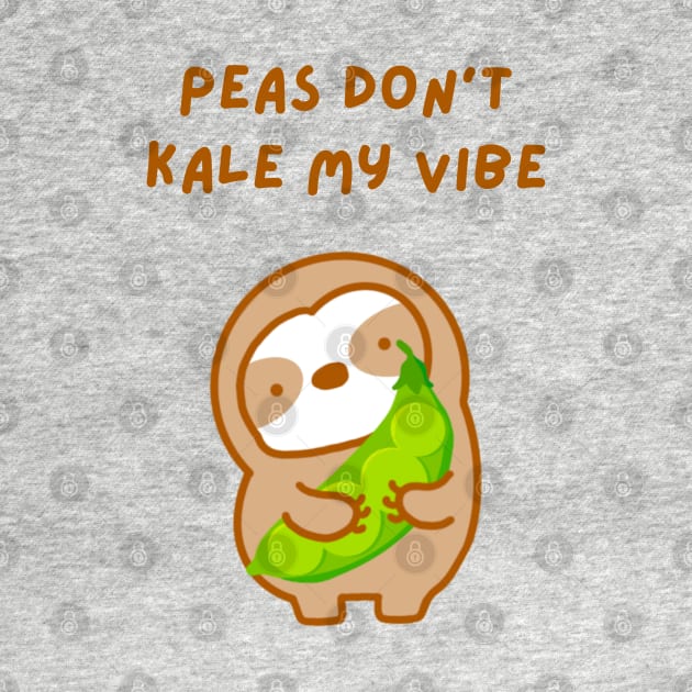 Please Don’t Kill My Vibe Peas and Kale Sloth by theslothinme